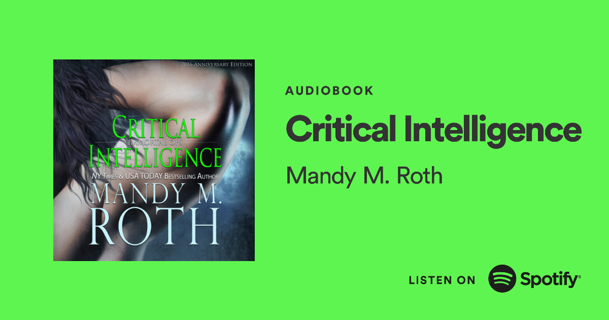Critical Intelligence (Immortal Ops #2) is on Spotify Audiobooks! 