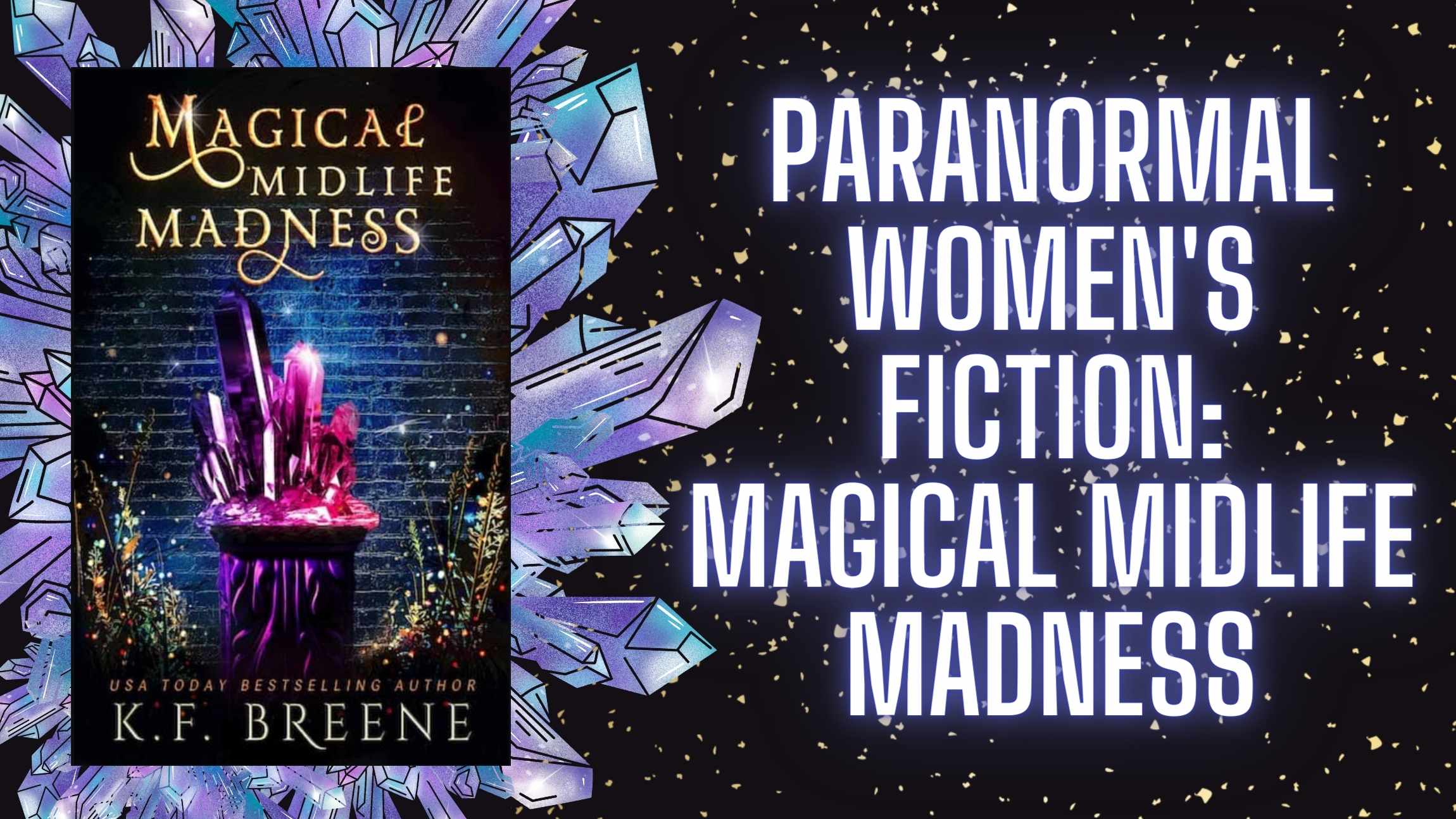 Level Up Your Love Life with Magical Midlife Madness by KF Breene