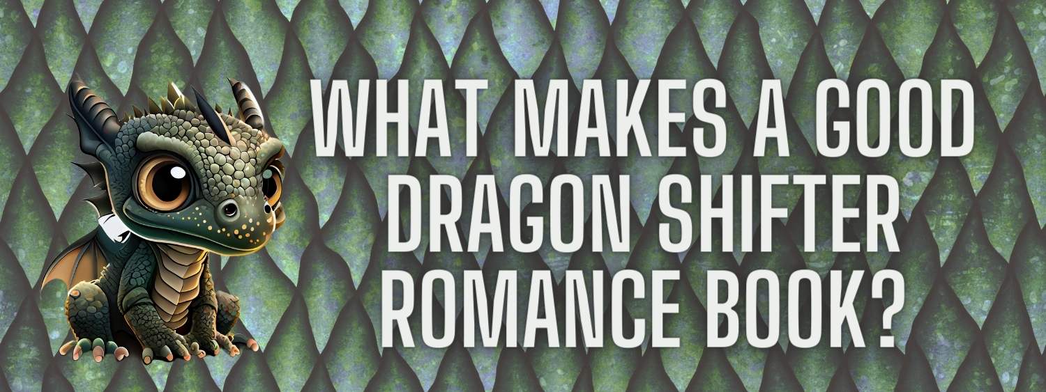 What Makes a Good Dragon Shifter Romance Book